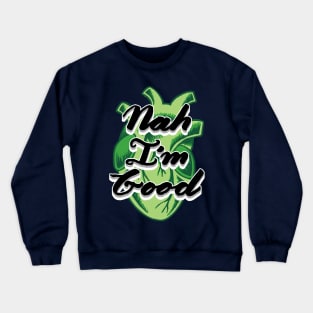 Nah I'm Good | Subtle Aromantic Anti-Valentines Realistic Heart Crewneck Sweatshirt